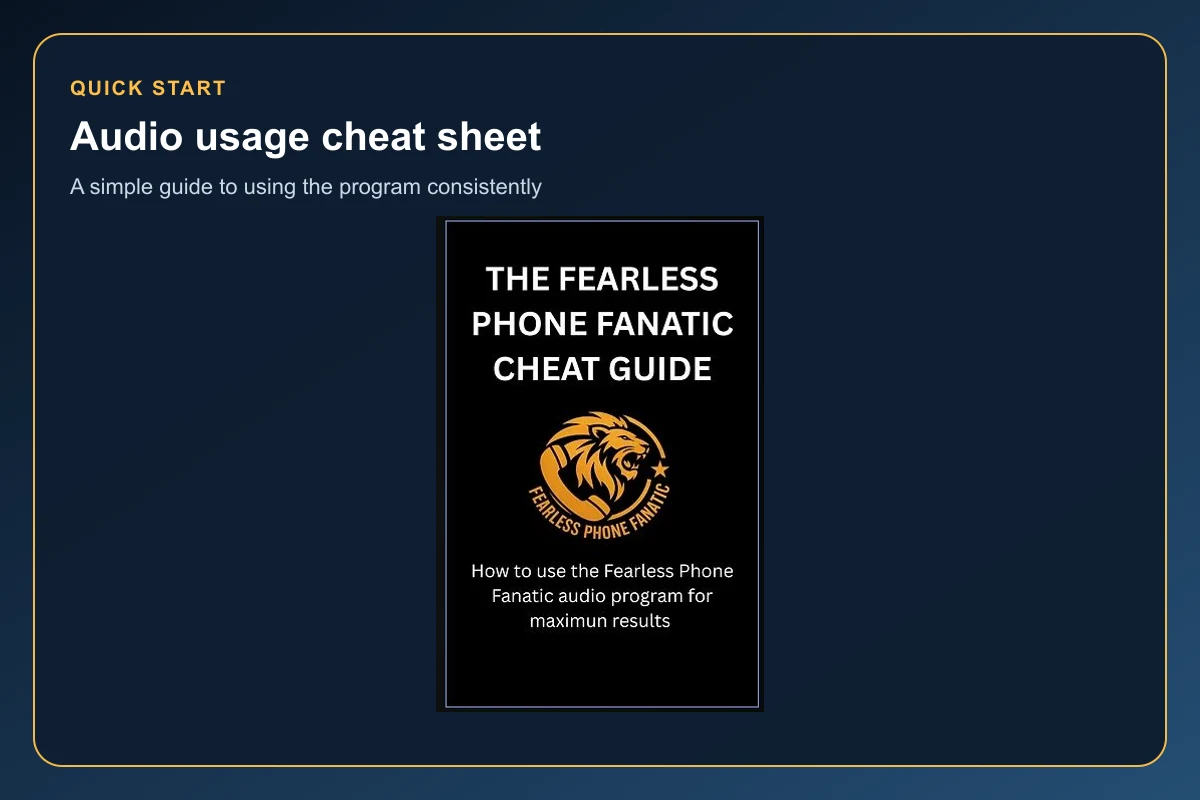 Fearless Phone Fanatic audio usage cheat sheet